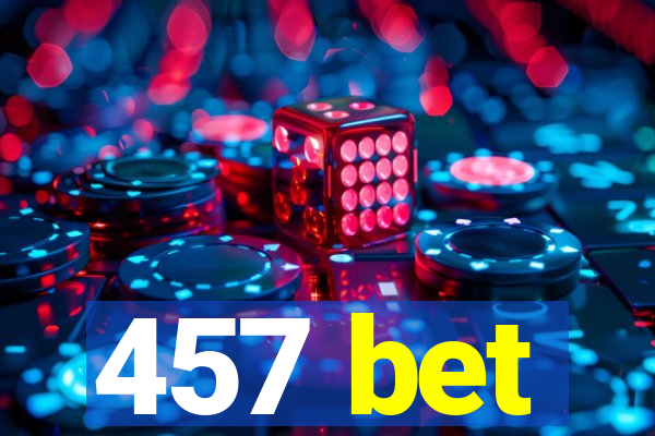 457 bet